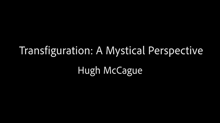 Transfiguration A Mystical Perspective - Hugh McCague