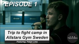 Allstars Fight camp - Episode 1 (Featuring Felipe Lima)