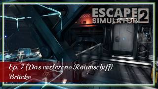Escape Simulator 2 - Ep. 7 - Das verlorene Raumschiff: Brücke