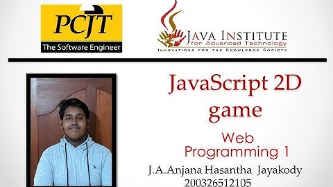 JavaScript 2D Game Development | Java Institute | Selection Program | J.A.Anjana Hasantha Jayakody