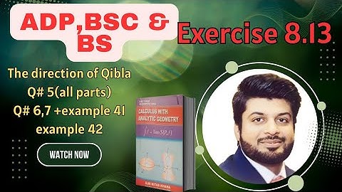 8.13,The Direction of Qibla,Calculus by SM Yusuf,,BS,Adp,BSc.
