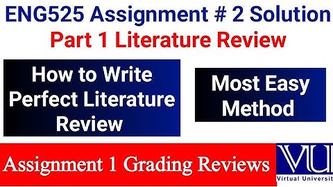 ENG525 Assignment # 2 Solution || How to Write Literature Review of your Thesis
