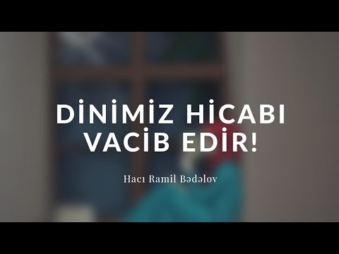 Hicab haqqında - Hacı Ramil - (Dini statuslar 2020)
