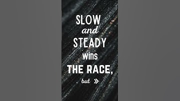 Slow and Steady Wins the Race