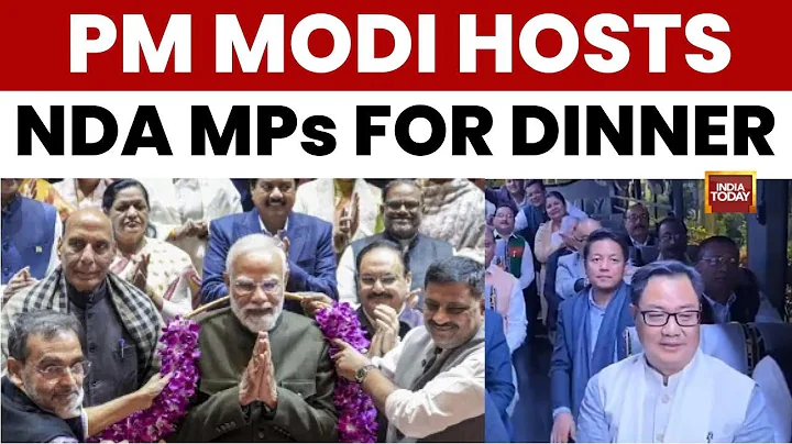 PM Modi Hosts NDA MPs For Dinner; Rijiju Says 'One Big Happy Family' | Political News | India Today