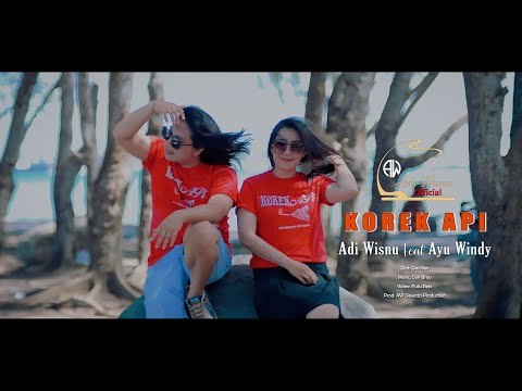 KOREK API - ADI WISNU FT AYU WINDY {Official Musik Video} β adi wisnu official
