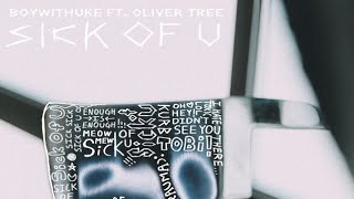 @BoyWithUke @Oliver Tree "Sick of U" lyric video