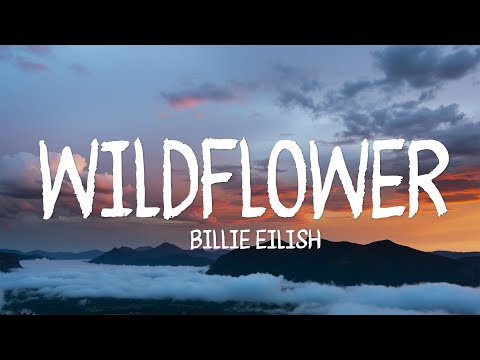 Billie Eilish - WILDFLOWER (Lyrics) [1HOUR]