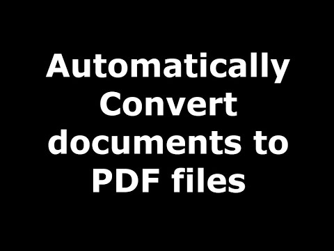 Automatically convert documents to PDF files