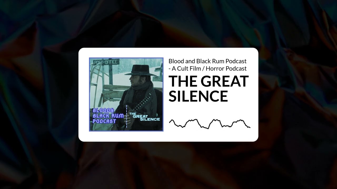 THE GREAT SILENCE | Blood and Black Rum Podcast - A Cult Film / Horror Podcast