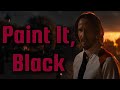 John Wick Paint It Black 