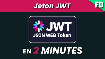 L’authentification JWT expliquée en 2 minutes