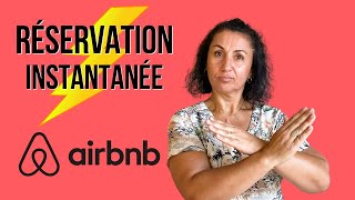 RÉSERVATION INSTANTANÉE AIRBNB : Pourquoi NE fautil surtout PAS L' ACTIVER ?