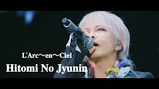 L'Arc~en~ciel - Hitomi No Jyuunin 30th L'Anniversary LIVE Tokyo Dome #larcenciel