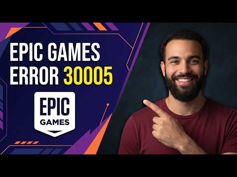 Fix Epic Games Error Code 30005 (Step By Step Guide)