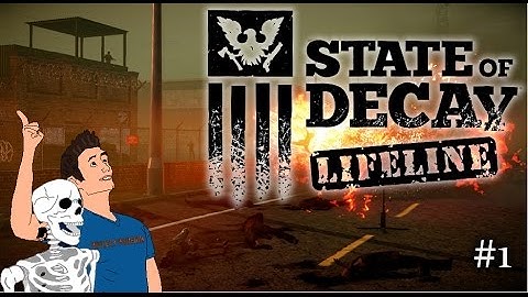 State of Decay Lifeline Part 1