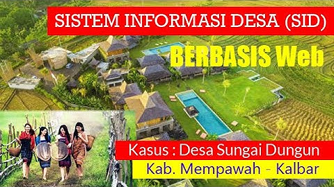 Sistem Informasi : SID Berbasis Web di Desa Sungai Dungun Kabupaten Mempawah - Kalimantan Barat