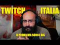 TWITCH ITALIA / LE CASTE TRA I BIG STANNO AMM4ZZ4NDO LA PIATTAFORMA