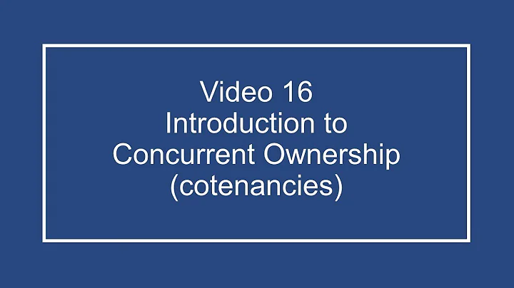 ProfDale Property Video 16 - Concurrent Ownership Introduction