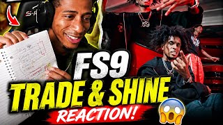 FS9 Just Went CRAZY on Trade & Shine 😳🔥 | First Time Reaction