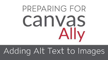 Preparing for Canvas Ally: Adding Alt Text to Images