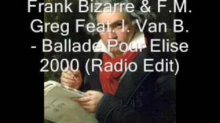 Frank Bizarre &amp; F.M.F. Greg Feat. Ian Van B - Ballade Pour Elise 2000 (Radio Edit)