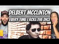 LOVE IT!| FIRST TIME HEARING Delbert McClinton -  Every time I Roll The Dice REACTION