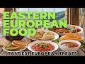 9 Eastern European Foods You MUST Try Before You Die! 🍽️🔥