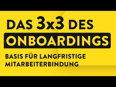 Das Onboarding 3x3 - Fundament für die Integration neuer Mitarbeiter