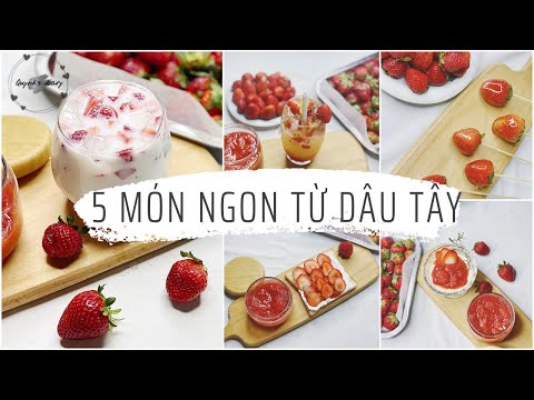 Video: Công Thức Nấu ăn Dâu Tây