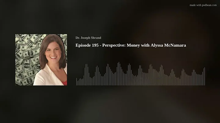 Episode 195 - Perspective: Money with Alyssa McNam...