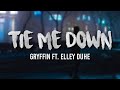 Tie Me Down - Gryffin ft. Elley Duhé (Lyrics)