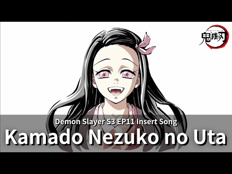 Kamado Nezuko No Uta- Demon Slayer S3 Ep11 Insert Song