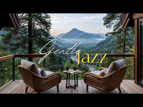Positive Mood All Day With Gentle Jazz | Early Morning With Forest View & Cozy Jazz For Calm In Mind