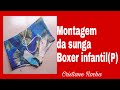 Montagem da sunga boxer infantil tamanho P/Cristiane Rocha