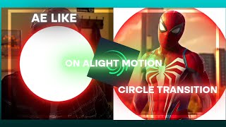 After Effects Like Trending Circle Transition On Alight Motion XML| Alight Motion Present|ArcEditz