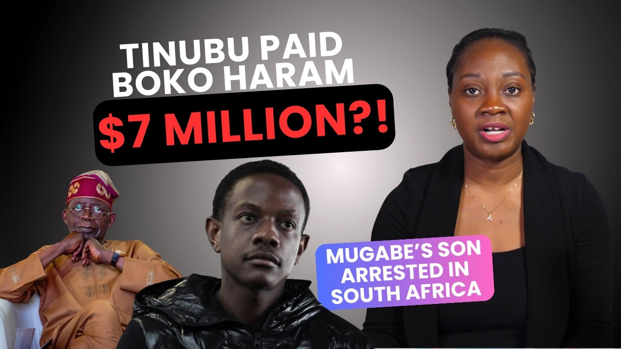 Tinubu Paid Boko Haram $7M? Mugabe's Son Arrested In South Africa