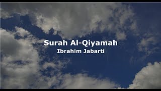 Surah Al-Qiyamah by Ibrahim Jabarti