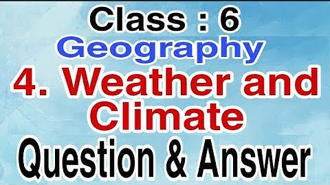 Weather and Climate, Class 6, Geography, Question and Answer, Maharashtra Board