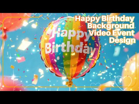 Happy Birthday Background Video 💖 Birthday Ambience 💖Display 4color balloon 4 hour No music