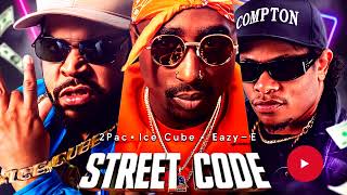 2Pac x Ice Cube x Eazy-E – STREET CODE Update