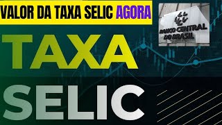 TAXA SELIC HOJE - Qual o Valor Mensal da Selic Hoje do Banco Central e Como Isso Afeta sua Vida