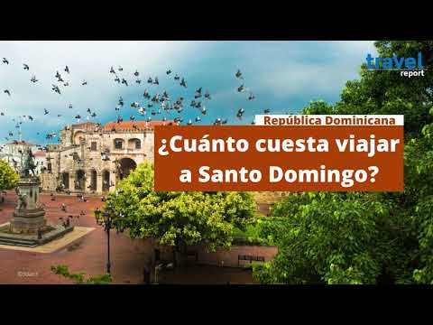 ¿Cuánto cuesta ir a Santo Domingo?