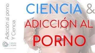 Adicción al porno y ciencia. Dr. Sergio Oliveros Calvo. Psiquiatra, Madrid.