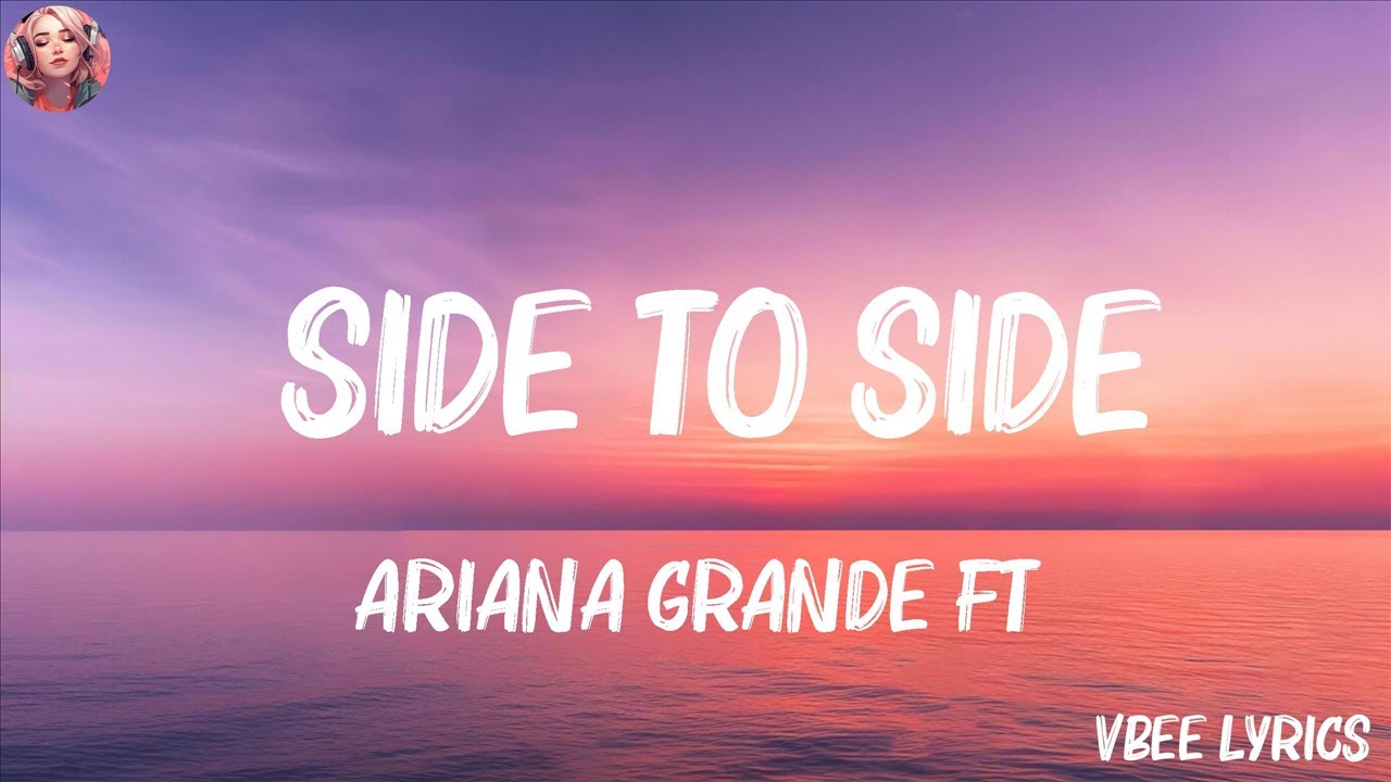 Ariana Grande ft. Nicki Minaj - Side To Side (Lyrics) | Naughty Boy ...