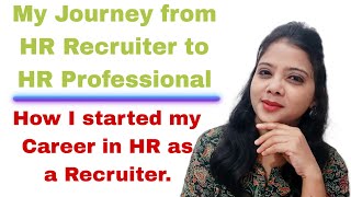 My Journey from Recruiter to HR Professional|How i started my career in HR |My Achievement in HR