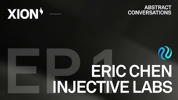 XION | Abstract Conversation Episode 1 - Injective Labs CEO Eric Chen
