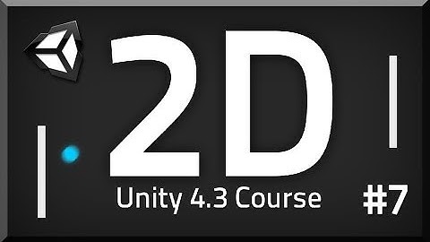 7. How to make a 2D Game - Unity 4.3 Tutorial