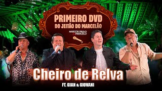 Marcos Paulo &amp; Marcelo feat Gian &amp; Giovani - Cheiro de Relva [Do Jeitão do Marcelão Primeiro DVD]