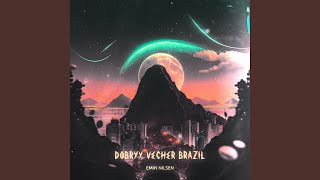 Dobryy Vecher Brazil
